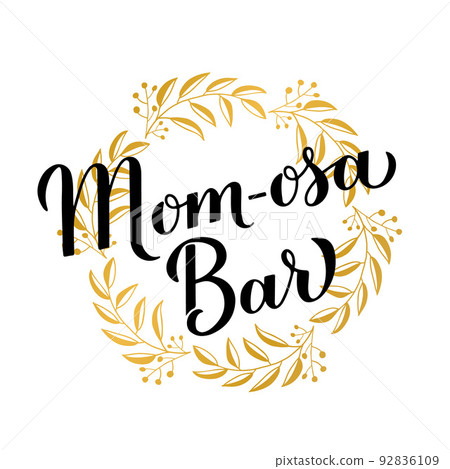 Mom-osa Bar sing. Mimosa Baby shower. Gold floral wreath frame. Bubbly bar sign. Vector template for typography poster, banner, flyer, etc 92836109