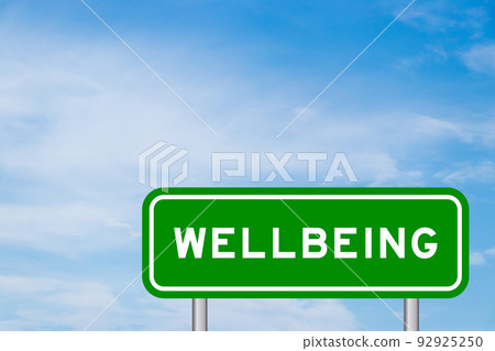 Green color transportation sign with word wellbeing on blue sky with white cloud background Green color transportation sign with word wellbeing on blue sky with white cloud background 92925250