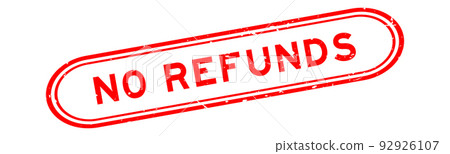 Grunge red no refunds word rubber seal stamp on white background 92926107