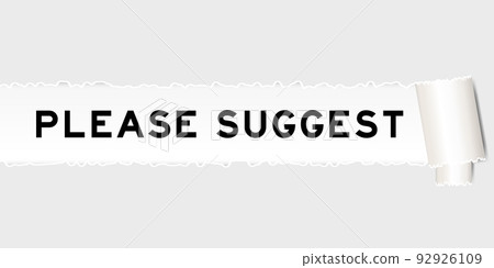 Ripped gray paper background that have word please suggest under torn part Ripped gray paper background that have word please suggest under torn part 92926109