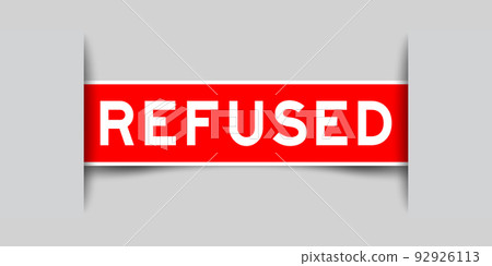 Red color square label sticker with word refused that inserted in gray background 92926113