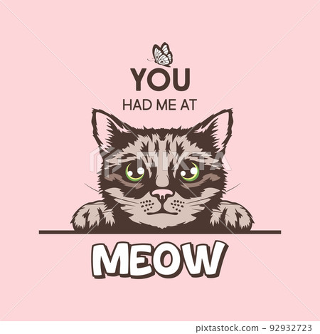 You Had Me At Meow. Vector Poster with Cat Quote and Hand Drawn Black and White Hiding Peeking Cute Kitten on Pink Background. Funny Kitten is Peeking and Looking at the Butterfly 92932723