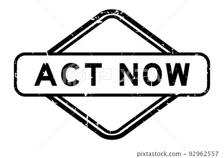 Grunge black act now word rubber seal stamp on white background 92962557
