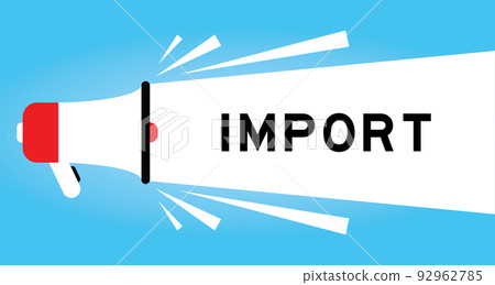 Color megaphone icon with word import in white banner on blue background Color megaphone icon with word import in white banner on blue background 92962785