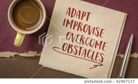 adapt, improvise, overcome obstacles 92967137
