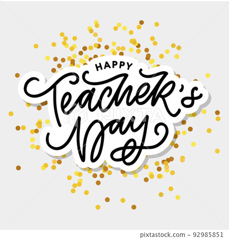 Handlettering Happy Teacher's Day. Vector illustration Great holiday gift card for the Teacher's Day. Handlettering Happy Teacher's Day. Vector illustration Great holiday gift card for the Teacher's Day. 92985851