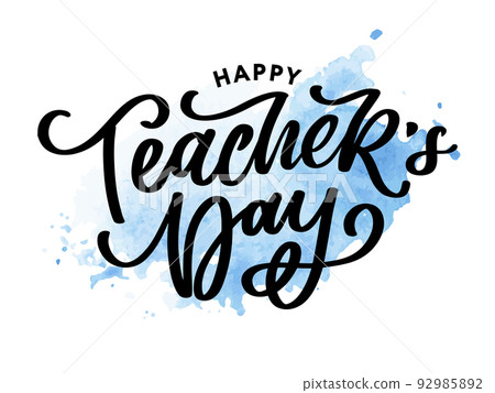 Handlettering Happy Teacher's Day. Vector illustration Great holiday gift card for the Teacher's Day. Handlettering Happy Teacher's Day. Vector illustration Great holiday gift card for the Teacher's Day. 92985892