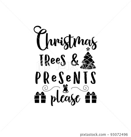 Christmas trees presents please retro lettering quote. Silhouette calligraphy poster with quote - tree, gift box. Illustration for greeting card, t-shirt print, mug design. Stock Christmas trees presents please retro lettering quote. Silhouette calligraphy poster with quote - tree, gift box. Illustration for greeting card, t-shirt print, mug design. Stock 93072496