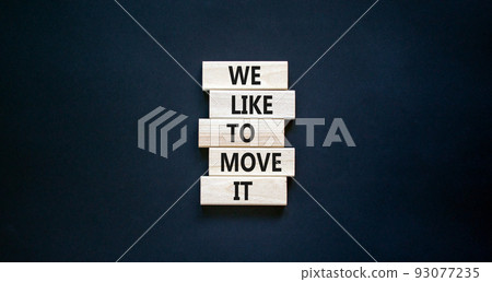 We like to move it symbol. Concept words We like to move it on wooden blocks. Beautiful black table black background. Business motivational We like to move it concept. Copy space. We like to move it symbol. Concept words We like to move it on wooden blocks. Beautiful black table black background. Business motivational We like to move it concept. Copy space. 93077235