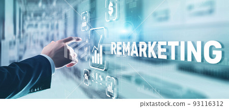 Remarketing on virtual screen. Business Technology Internet and Finance concept Remarketing on virtual screen. Business Technology Internet and Finance concept 93116312