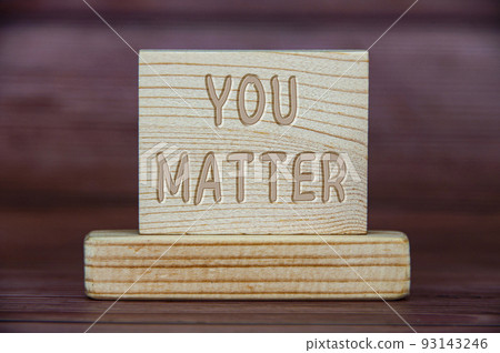 You matter text engraved on wooden block. Inspirational concept You matter text engraved on wooden block. Inspirational concept 93143246