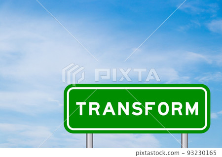 Green color transportation sign with word transform on blue sky with white cloud background 93230165