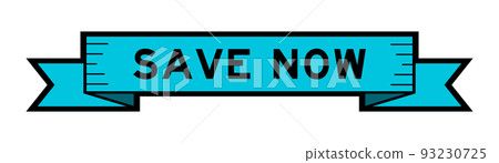Ribbon label banner with word save now in blue color on white background Ribbon label banner with word save now in blue color on white background 93230725