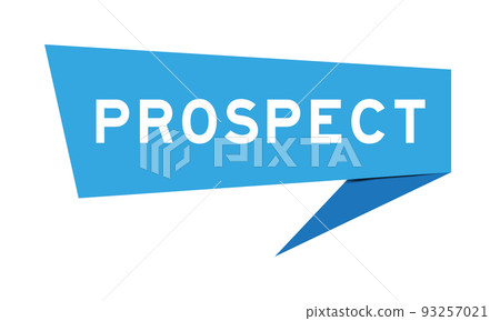 Blue color speech banner with word prospect on white background Blue color speech banner with word prospect on white background 93257021