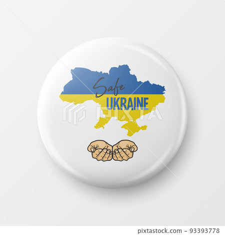 Safe Ukraine. Button Pin Badge with Anti-war Call. Struggle, Protest, Support Ukraine, Palms with Ukrainian War. Vector Illustration. Slogan, Call for Support for Ukraine 93393778