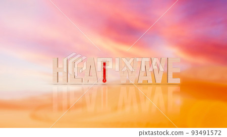 The heat wave text and thermometer  for climate change  concept 3d rendering 93491572