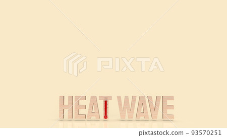 The heat wave text and thermometer  for climate change  concept 3d rendering 93570251