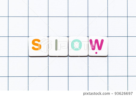 Colorful tile letter in word slow on white grid background Colorful tile letter in word slow on white grid background 93626697