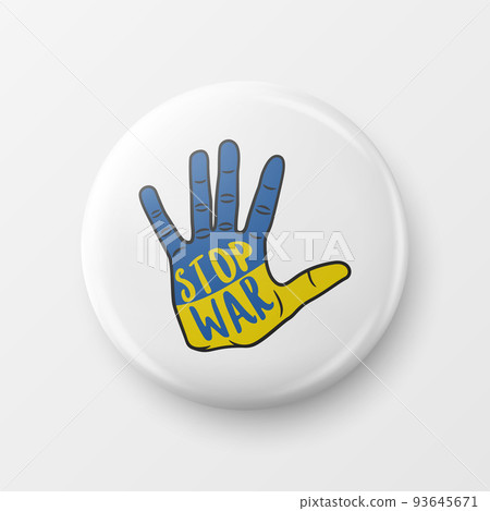 Stop War in Ukraine. Button Pin Badge with Anti-war Call. Struggle, Protest, Support Ukraine, Palm with Ukrainian War. Vector Illustration. Slogan, Call for Support for Ukraine 93645671