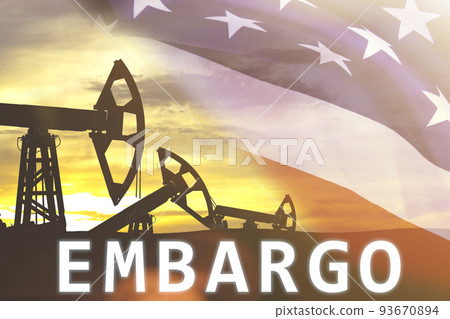US oil embargo. The ban on the import of oil into the country.Supply restriction 93670894