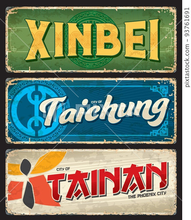 Xinbei, Taichung, Tainan chinese travel plates and stickers. China cities grunge tin sign or retro postcard. Asian vacation voyage vector sticker or banner, travel destination plate with city emblems 93761691