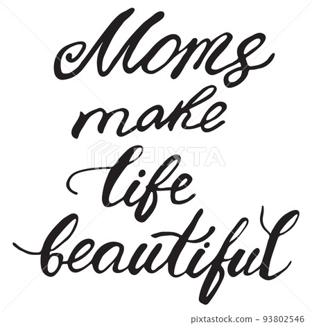 Vector Greeting Card For Gift Tag Decor. Moms Make Life Beautiful Vector Greeting Card For Gift Tag Decor. Moms Make Life Beautiful 93802546
