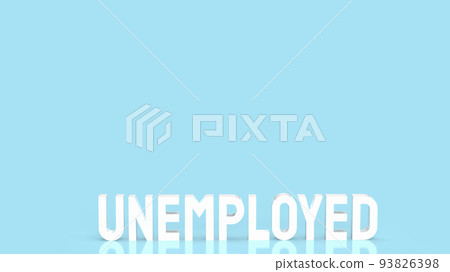 The unemployed white text on blue background for business concept 3d rendering 93826398