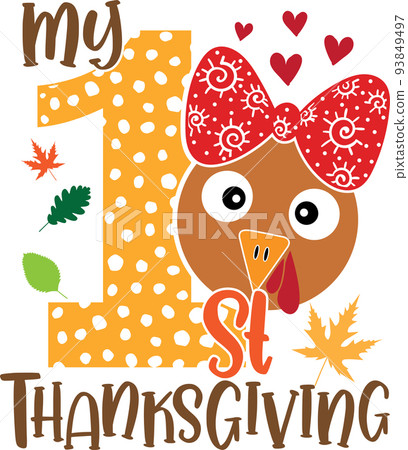 My 1st Thanksgiving, Happy Fall, Thanksgiving Day, Happy Harvest, Vector Illustration File My 1st Thanksgiving, Happy Fall, Thanksgiving Day, Happy Harvest, Vector Illustration File 93849497