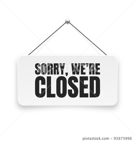 Realistic closed hanging signboard. Vintage door sign for cafe, restaurant, bar or retail store. Announcement banner, information signage for business or service. Vector illustration Realistic closed hanging signboard. Vintage door sign for cafe, restaurant, bar or retail store. Announcement banner, information signage for business or service. Vector illustration 93873998