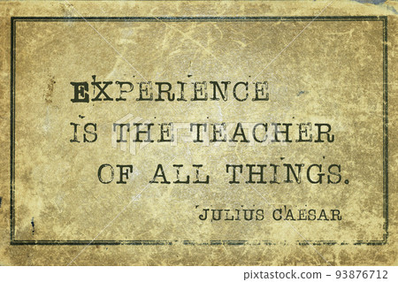experience is teacher Caesar experience is teacher Caesar 93876712