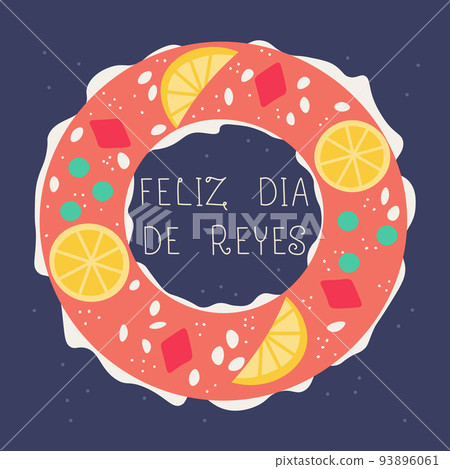 Traditional spanish dessert for the day of the Epiphany. Inscription in Spanish Happy Kings Day! Vector illustration for postcard, banner, sticker design. Traditional spanish dessert for the day of the Epiphany. Inscription in Spanish Happy Kings Day! Vector illustration for postcard, banner, sticker design. 93896061