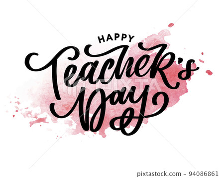 Handlettering Happy Teacher's Day. Vector illustration Great holiday gift card for the Teacher's Day. Handlettering Happy Teacher's Day. Vector illustration Great holiday gift card for the Teacher's Day. 94086861