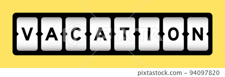 Black color in word vacation on slot banner with yellow color background 94097820