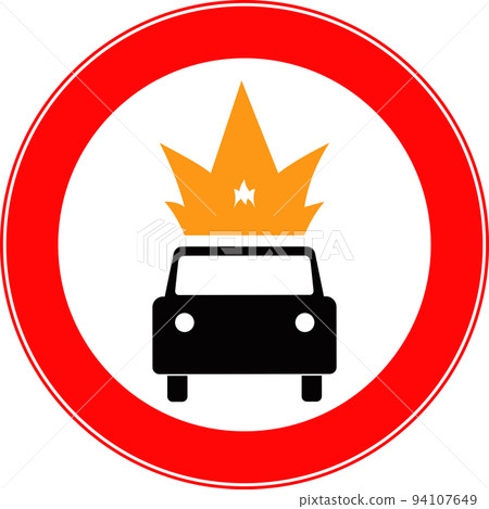 The movement of vehicles with explosive and flammable loads is prohibited. The movement of vehicles with explosive and flammable loads is prohibited. 94107649