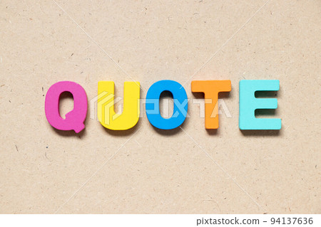 Color alphabet letter in word quote on wood background Color alphabet letter in word quote on wood background 94137636