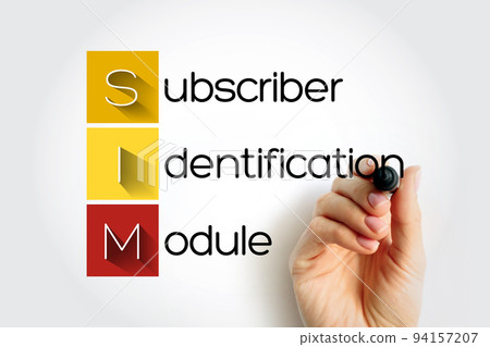SIM Subscriber Identification Module - removable smart card for mobile cellular telephony devices, acronym text concept SIM Subscriber Identification Module - removable smart card for mobile cellular telephony devices, acronym text concept 94157207