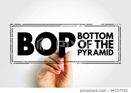 BOP Bottom Of the Pyramid - the largest, but poorest socio-economic group, acronym text stamp concept background BOP Bottom Of the Pyramid - the largest, but poorest socio-economic group, acronym text stamp concept background 94157592