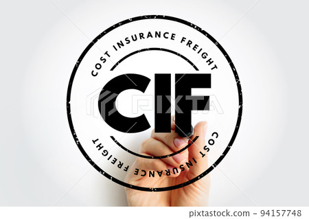 CIF Cost Insurance Freight - seller delivers their part of the contract when the goods pass the ship's rail in the port of shipment, acronym text stamp concept background 94157748