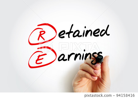 RE Retained Earnings - accumulated net income of the corporation that is retained by the corporation at the end of the reporting period, acronym text concept with marker RE Retained Earnings - accumulated net income of the corporation that is retained by the corporation at the end of the reporting period, acronym text concept with marker 94158416