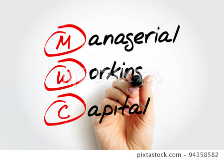 MWC - Managerial Working Capital is a business strategy designed to ensure that a company operates efficiently, acronym text concept background MWC - Managerial Working Capital is a business strategy designed to ensure that a company operates efficiently, acronym text concept background 94158582