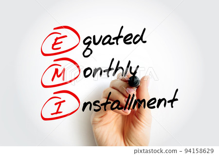EMI Equated Monthly Installment - fixed payment amount made by a borrower to a lender at a specified date each calendar month, acronym text concept background EMI Equated Monthly Installment - fixed payment amount made by a borrower to a lender at a specified date each calendar month, acronym text concept background 94158629