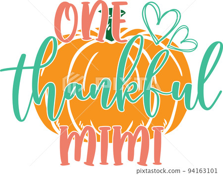 One Thankful Mimi, Happy Fall, Thanksgiving Day, Happy Harvest, Vector Illustration File 94163101