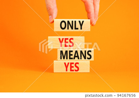 Only yes means yes symbol. Concept words Only yes means yes on wooden blocks on a beautiful orange table orange background. Businessman hand. Business, psychological only yes means yes concept. Only yes means yes symbol. Concept words Only yes means yes on wooden blocks on a beautiful orange table orange background. Businessman hand. Business, psychological only yes means yes concept. 94167656
