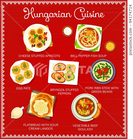 Hungarian cuisine menu template. Cheese stuffed apricots, bell pepper fish soup and egg pate, bryndza stuffed peppers, pork ribs stew with green beans and Langos flatbread, vegetable beef goulash 94174714