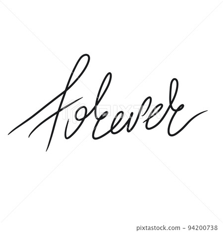 Hand drawn phrase Forever. Hand drawn lettering background. Ink illustration. Hand drawn phrase Forever. Hand drawn lettering background. Ink illustration. 94200738