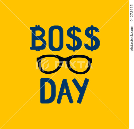 Vector illustration with incription boss day and glasses on yellow background. Vector illustration with incription boss day and glasses on yellow background. 94278435
