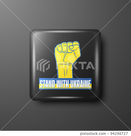 Stand with Ukraine, Fist Raised Up. Button Pin Badge with Anti-war Call. Struggle, Protest, Support Ukraine with Ukrainian Flag. Vector Illustration. Slogan, Call for Support for Ukraine 94298727