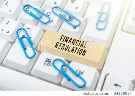 Sign displaying Financial Regulation. Business concept aim to Maintain the integrity of Finance System Sign displaying Financial Regulation. Business concept aim to Maintain the integrity of Finance System 94329034