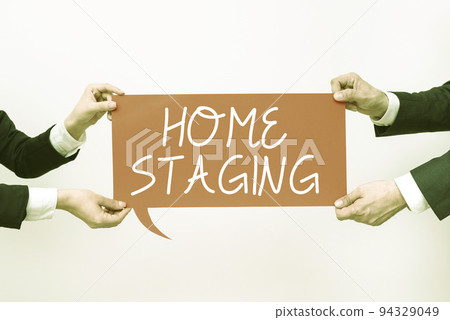 Text sign showing Home Staging. Business idea Act of preparing a private residence for sale in the market Text sign showing Home Staging. Business idea Act of preparing a private residence for sale in the market 94329049