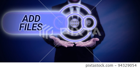Text caption presenting Add Files. Word Written on To put more information to a certain person,thing,or document 94329054